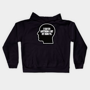 I can do anything I set my mind to - inspirational t-shirt Kids Hoodie